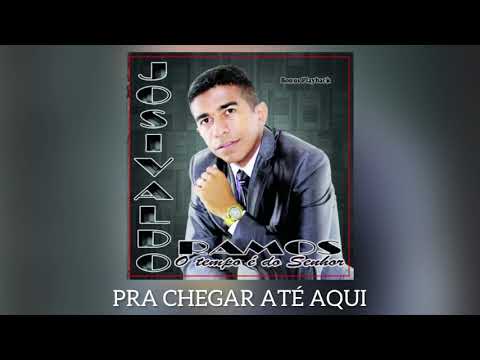 Josivaldo Ramos - Pra Chegar até Aqui