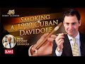 ONCE IN A LIFETIME: SMOKING A 1990 CUBAN DAVIDOFF WITH EDDIE SAHAKIAN  ..