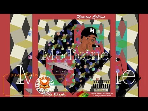 Romane Collins Ft. Tanto Blacks - Medicine - April 2018