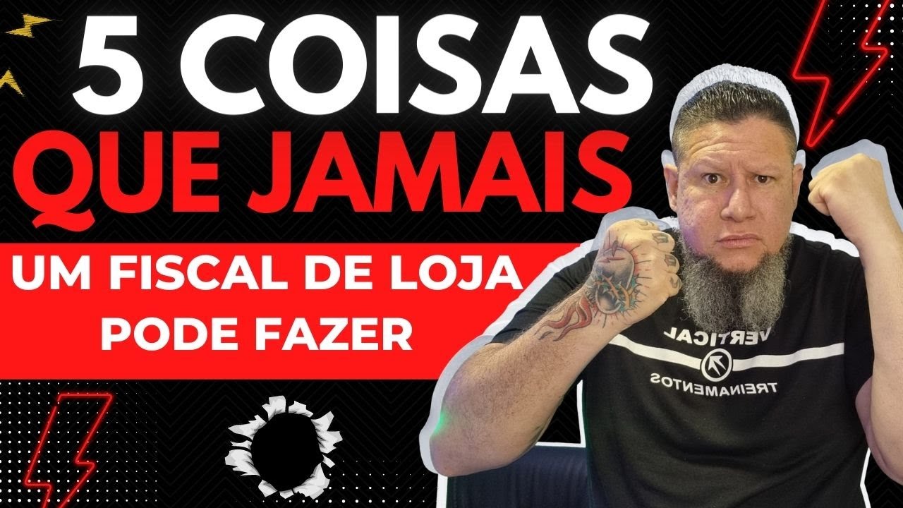 5 Coisas que Fiscal de Loja nunca pode Fazer