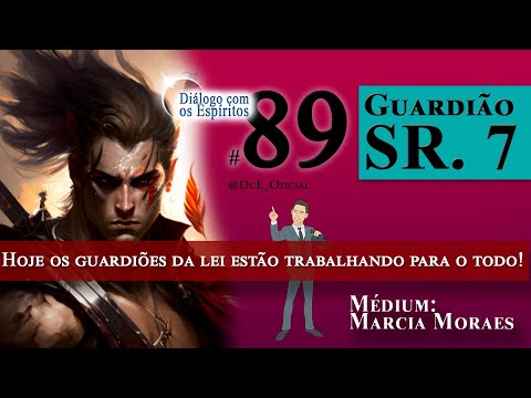 DcE 089 - Guardião Sr  7 Encruzilhadas - Erros e passado - O diálogo é sempre bom!
