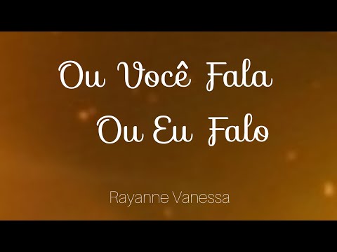 Rayanne Vanessa - Ou Você Fala Ou Eu Falo