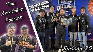 The Very BEST Decks from DLC Taipei! | The ZeroGainz Podcast Episode 20