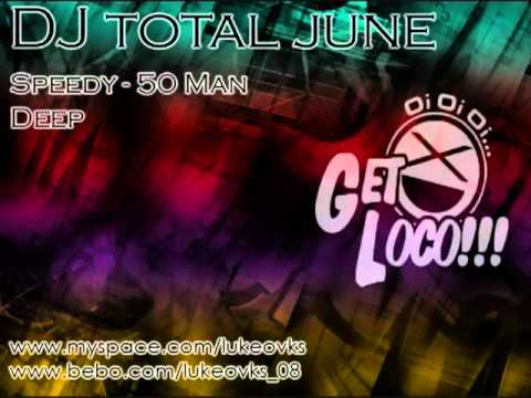 DJ Total June 09 - 02 - Speedy - 50 Man Deep