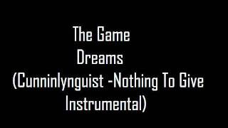 The Game -Dreams (Cunninlynguist -Nothing To Give)