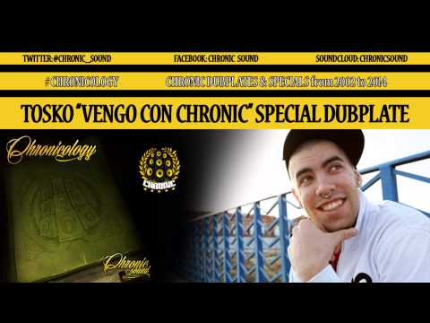 Chronic Sound feat TOSKO "VENGO CON CHRONIC" #Chronicology Dubplate