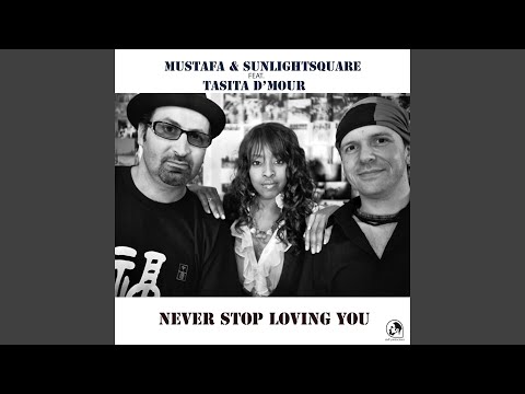 Never Stop Loving You (feat. Tasita D'Mour)