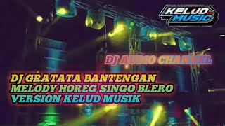 Download lagu DJ GRATATA BANTENGAN MELODY HOREG SINGO BLERO VERSION KELUD MUSIK mp3 Download lagu DJ GRATATA BANTENGAN MELODY HOREG SINGO BLERO VERSION KELUD MUSIK mp3
