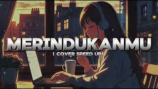 Download lagu MERINDUKANMU - DASH UCIHA COVER AI SPEED UP mp3