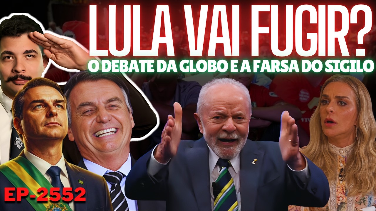 Lula Vai FUGIR? o Debate da GLOBO e a FARSA do Sigilo + Flávio SEGUE a FRENTE + Lulinha e Roberta.
