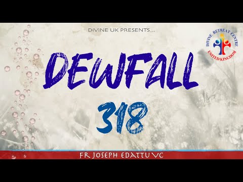 Dewfall 318 - You will receive what you give