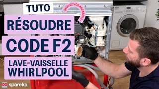 Comment résoudre le code erreur F2 sur un lave vaisselle WHIRLPOOL - tuto Spareka