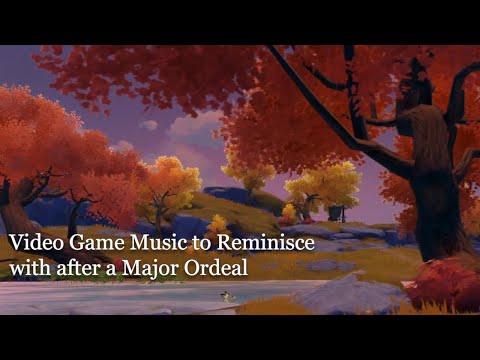 Video Game Music to Reminisce with after a Major Ordeal  ||  Hopeful Credits of a Life