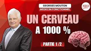 PODCAST 1000% : UN CERVEAU A 1000% AVEC LE DOCTEUR @georgesmouton  PARTIE 1