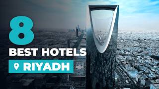 8 Best Hotels in Riyadh | Where to Stay in Riyadh 🇸🇦