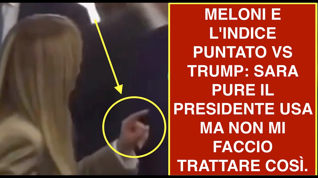MELONI E L'INDICE PUNTATO VS TRUMP: SARA PURE IL PRESIDENTE USA MA NON MI FACCIO TRATTARE COSÌ.