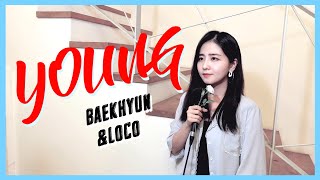 YOUNG - 백현&로꼬 + ENG Lyric (BAEKHYUN[EXO], LOCO) /COVER BY HERU LEE