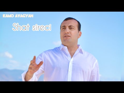 Kamo Avagyan - SHAT SHAT SIRECI