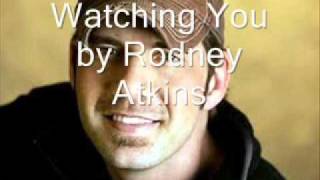 Watching You by Rodney Atkins