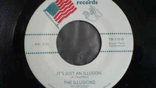 The Illusions - It&#39;s Just An Illusion