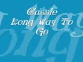 Long Way 2 Go - Cassie