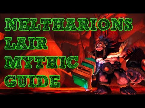 NELTHARION'S LAIR MYTHIC GUIDE - WORLD BOSS INCLUDED