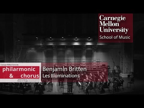 Carnegie Mellon Philharmonic & Chorus - Britten: Les Illuminations