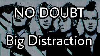 NO DOUBT - Big Distraction (Lyric Video)