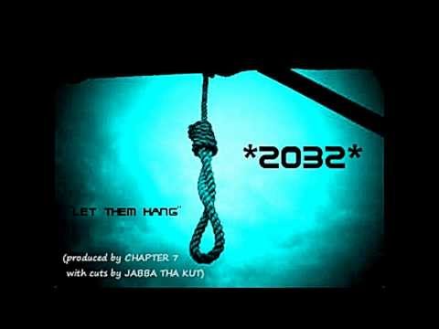 2032 - "LET THEM HANG" (cutz by: Jabba Tha Kut)