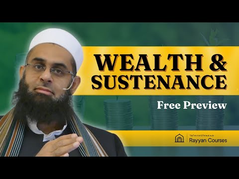 Wealth & Sustenance | Dr. Mufti Abdur-Rahman ibn Yusuf Mangera