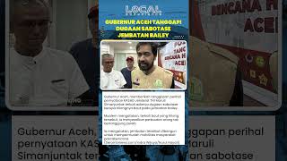 Mualem Sesalkan Dugaan Sabotase Jembatan Bailey Pascabencana di Aceh