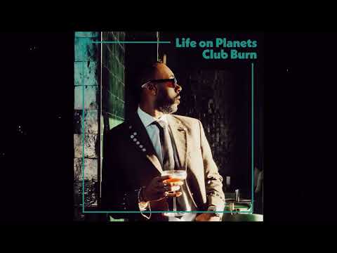 Life on Planets- Club Burn (Official Audio)
