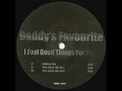 Daddy'S Favourite - I Feel Good Things For You (Original Mix)