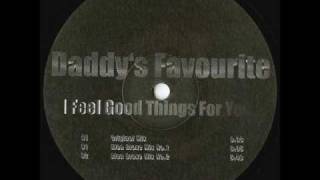 Daddy's Favourite - I Feel Good Things For You (Nicola Fasano & Steve Forest Remix) video