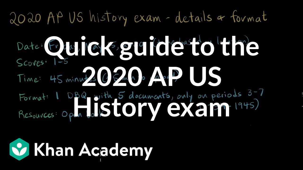 Quick guide to the 2020 AP US History exam | AP US History | Khan Academy