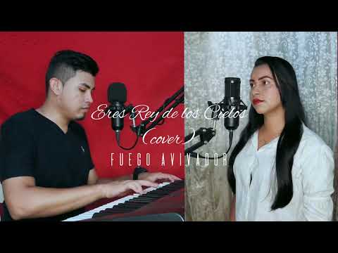 Eres Rey de los Cielos - Marcos Barrientos/ (Cover)- FUEGO AVIVADOR