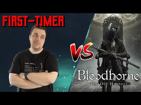 Going Blind Into The Old Hunters DLC! - Bloodborne First Time Blind Playthrough