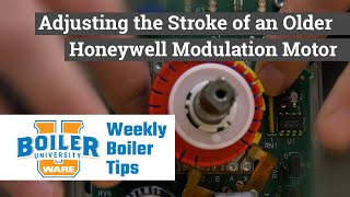 Adjusting Stroke on an Older Style Honeywell Mod Motor - Weekly Boiler Tips