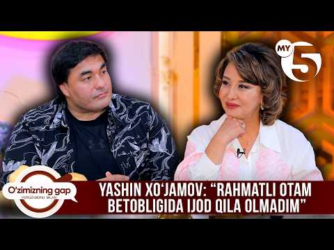 Yashin Xoʻjamov: “Rahmatli otam betobligida ijod qila olmadim” | O'ZIMIZNING GAP