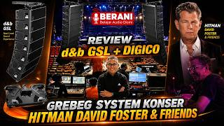GREBEG SYSTEM KONSER HITMAN DAVID FOSTER @SICC - REVIEW d&b GSL + DIGICO by YOSU