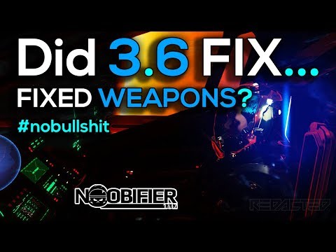 Did 3.6 FIX FIXED Weapons? - Star Citizen