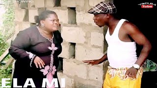 ELA MI - A NIGERIAN YORUBA COMEDY MOVIE STARRING O