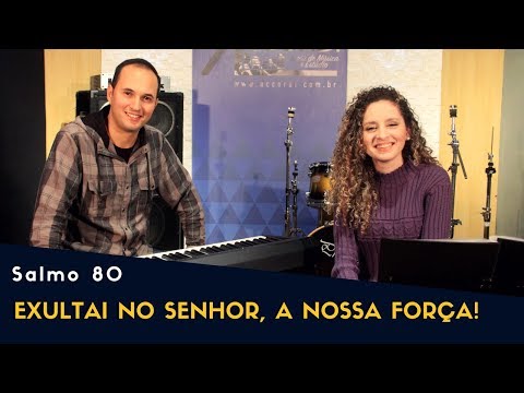 Salmo 80 Exultai No Senhor Nossa Força Â€“ 9º Domingoano B - Irmã Míria T. Kolling