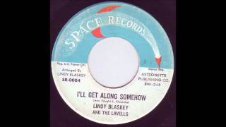 Lindy Blaskey & The Lavells - I'll Get Along Somehow (1965)