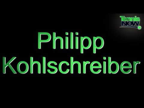 How To Pronounce Philipp Kohlschreiber