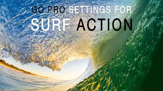 GoPro Setting For Surf action Videos