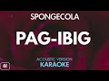 Spongecola - Pag-Ibig (Karaoke/Acoustic Version)