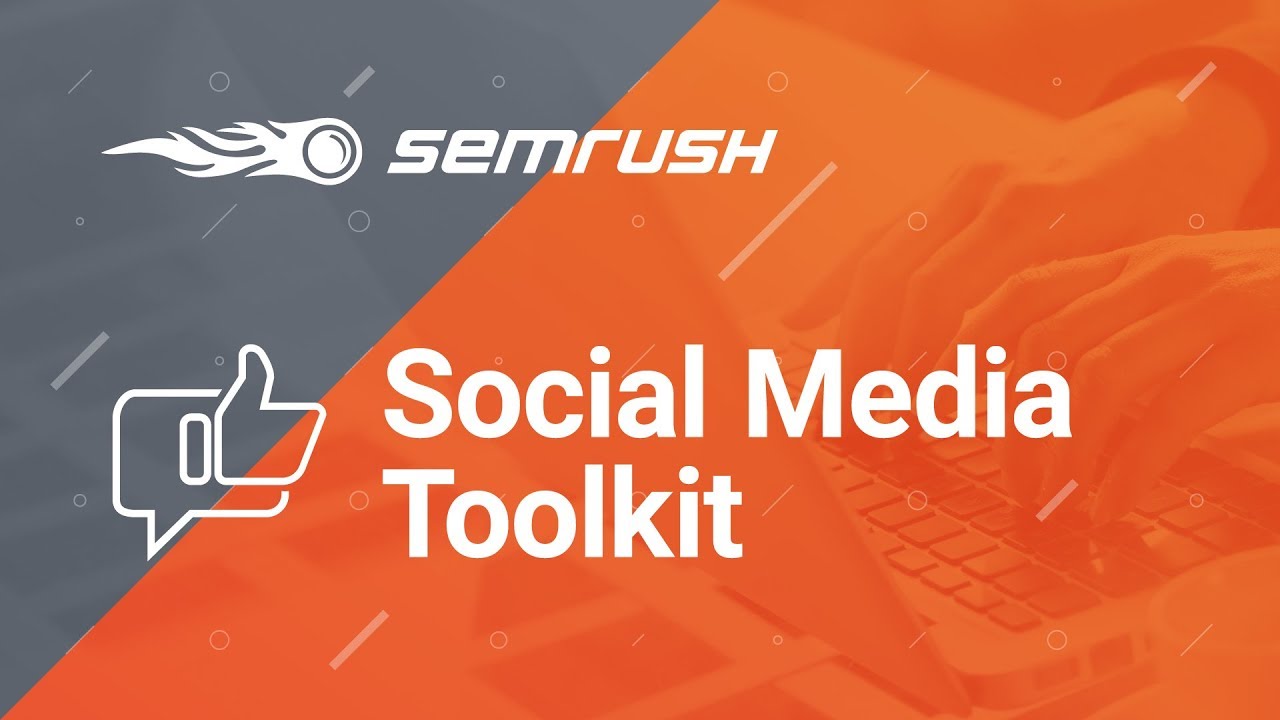 Social Media Toolkit - Tutorial SEMrush