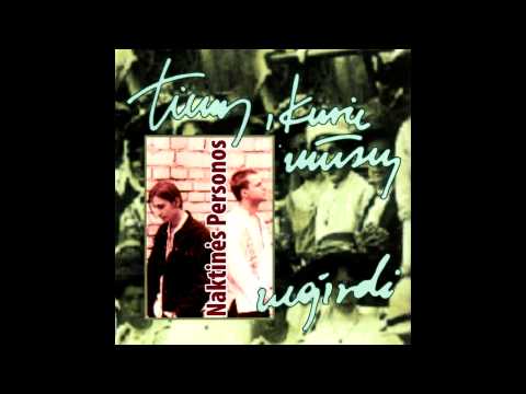 Naktinės Personos - Tu išėjai