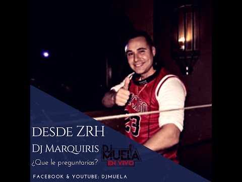 DjMuelaEnVivo   Dj Marquiris